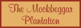 The Mockbeggar Plantation